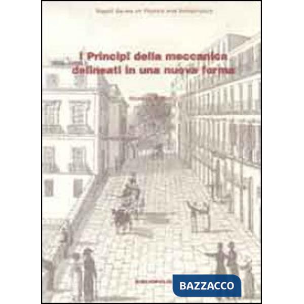 Principi della meccanica delineati in una nuova forma (I)