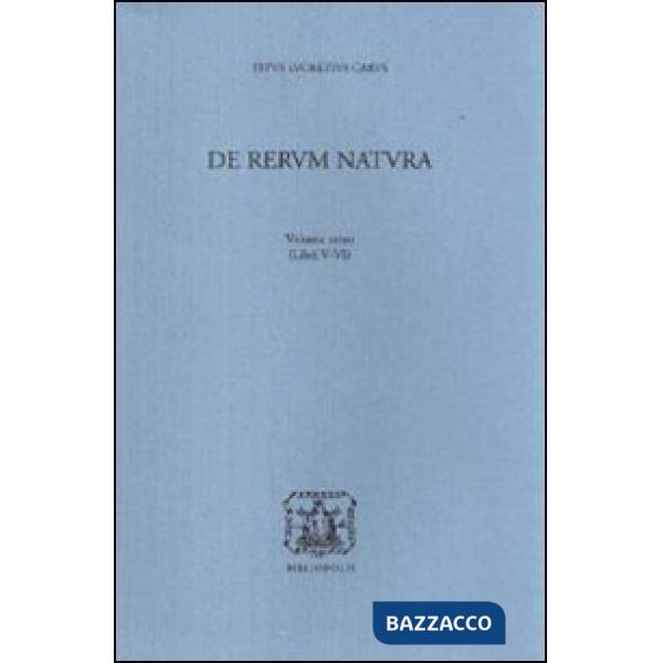 De rerum natura. Vol. 3: Libri 5°-6°