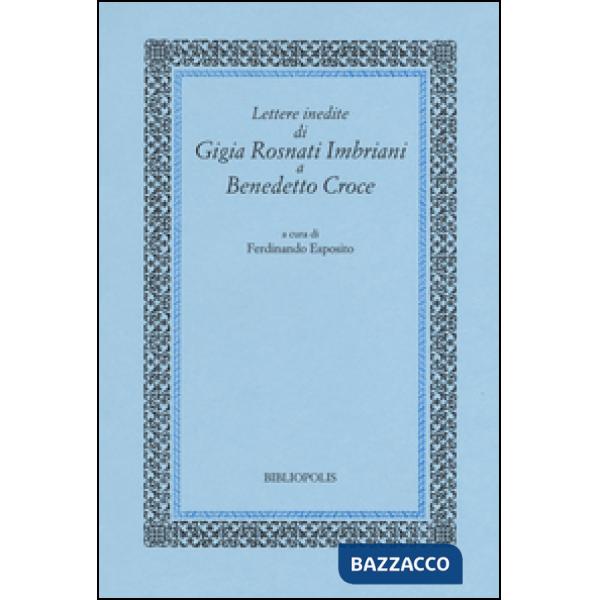 Lettere inedite di Gigia Rosnati Imbriani a Benedetto Croce