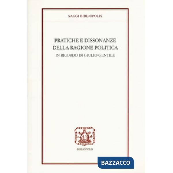 Pratiche e dissonanze della ragione politica. In ricordo di Giulio Gentile