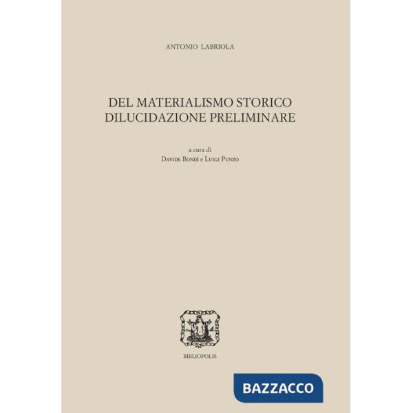 Del materialismo storico. Dilucidazione preliminare