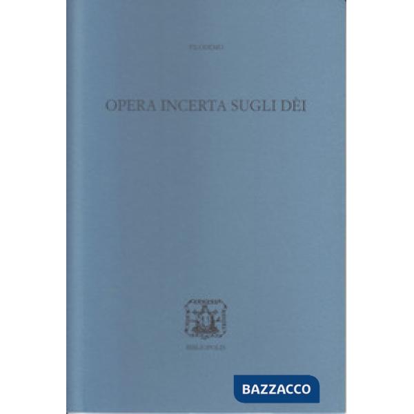 Opera incerta sugli Dei. Ediz. bilingue