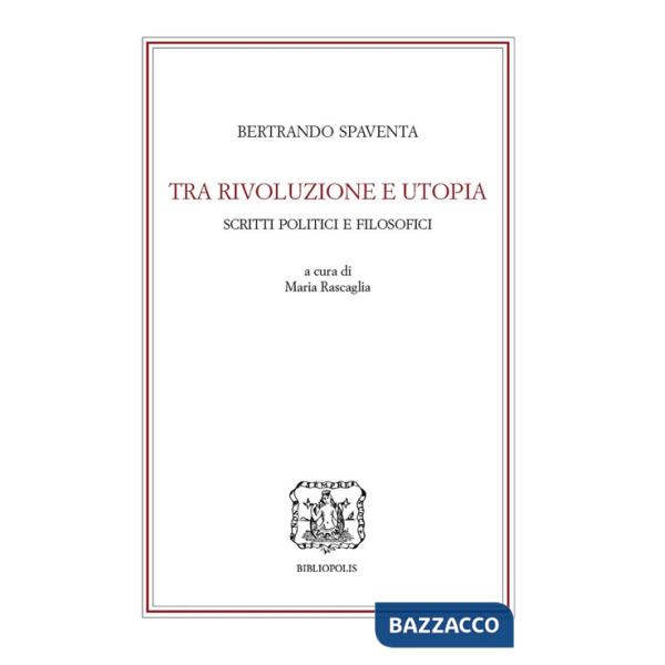 Tra rivoluzione e utopia. Scritti politici e filosofici 1851-1857