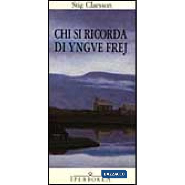 Chi si ricorda di Yngve Frej