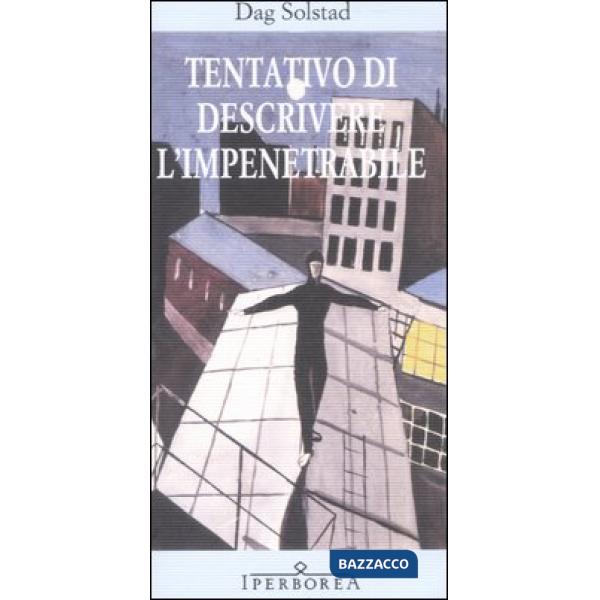 Tentativo di descrivere l'impenetrabile