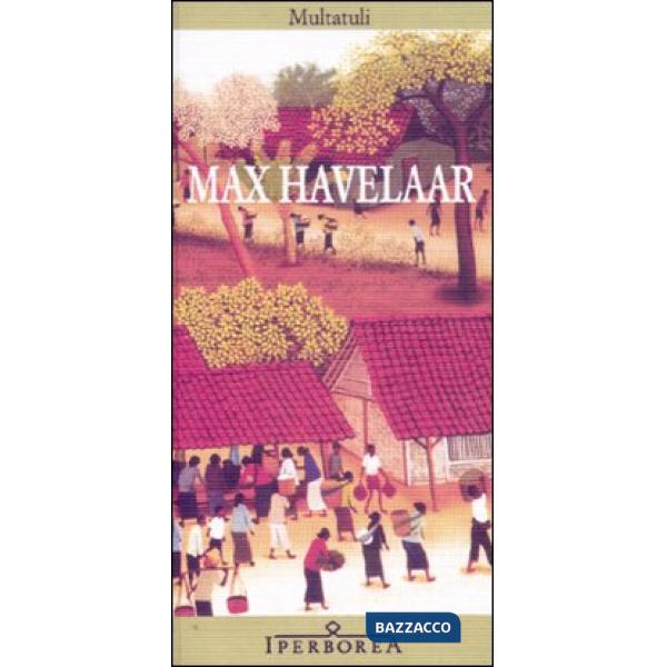 Max Havelaar ovvero Le aste del caffè della Società di Commercio olandese