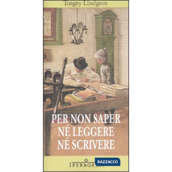 Per non saper né leggere né scrivere