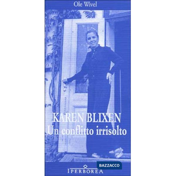 Karen Blixen. Un conflitto irrisolto
