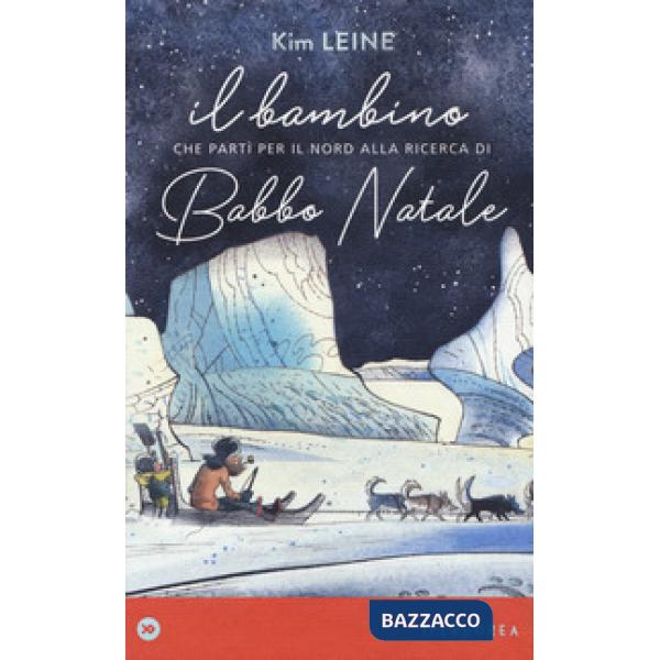 Bambino che partì per il Nord alla ricerca di Babbo Natale. Ediz. a colori (Il)