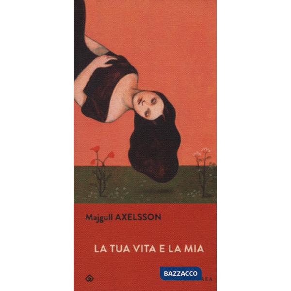 Tua vita e la mia (La)