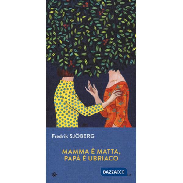 Mamma è matta, papà è ubriaco. Uno studio sul caso