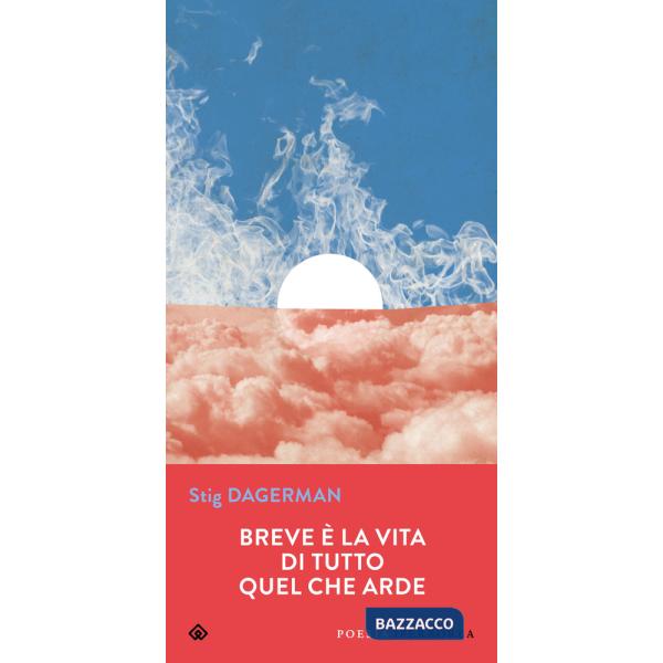 Breve è la vita di tutto quel che arde. Testo svedese a fronte