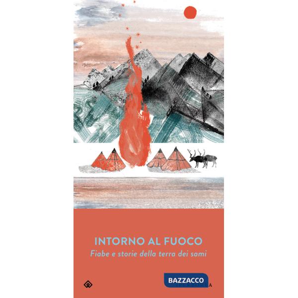 Intorno al fuoco. Fiabe e storie della terra dei sami