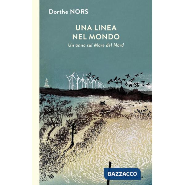Linea nel mondo. Un anno sul Mare del Nord (Una)