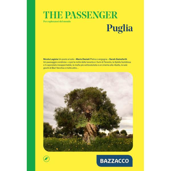 Puglia. The passenger. Per esploratori del mondo
