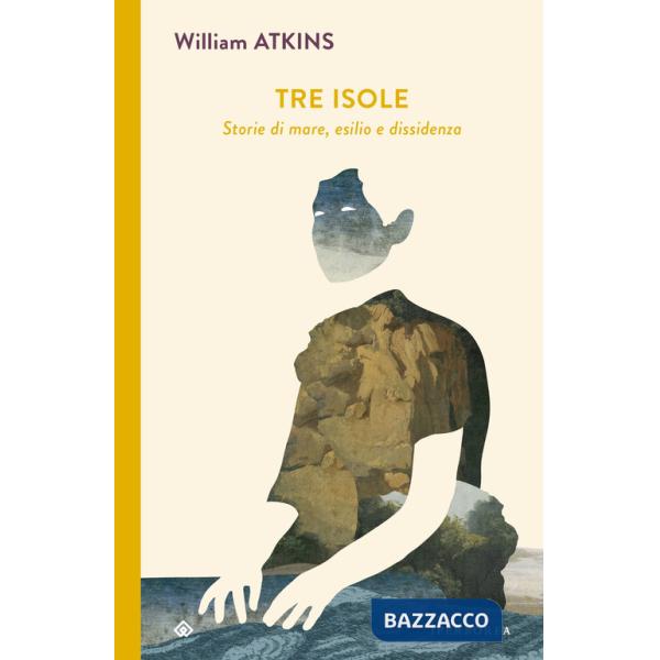 Tre isole. Storie di mare, esilio e dissidenza