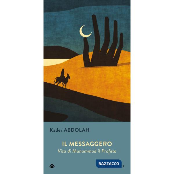 Messaggero. Vita di Muhammad il Profeta (Il)