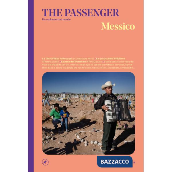 Messico. The passenger. Per esploratori del mondo