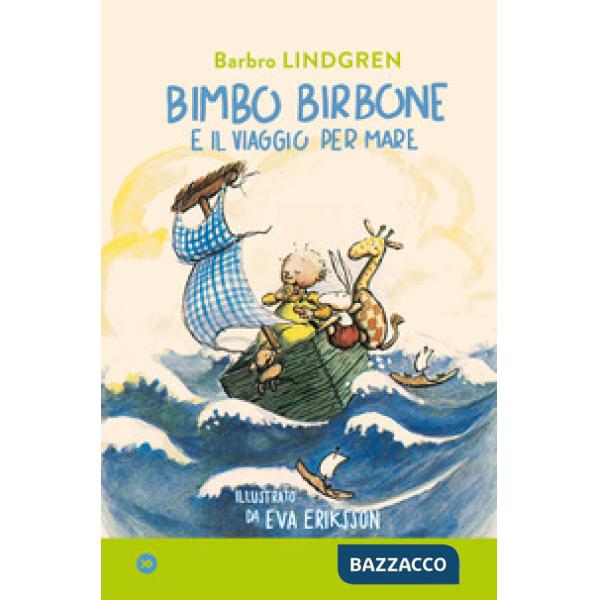 Bimbo birbone e il viaggio per mare. Ediz. a colori