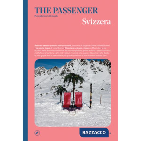 Svizzera. The passenger. Per esploratori del mondo