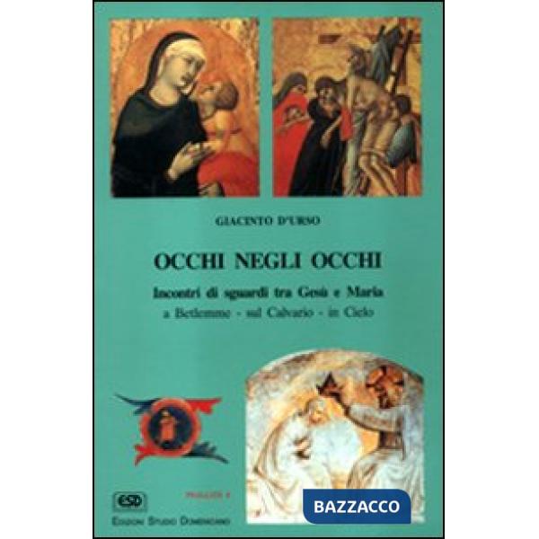 Occhi negli occhi. Incontri di sguardi tra Gesù e Maria