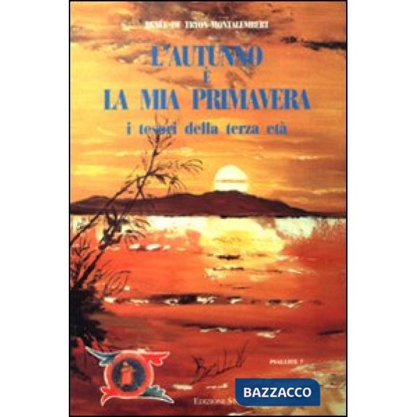 Autunno è la mia primavera. I tesori della terza età (L')