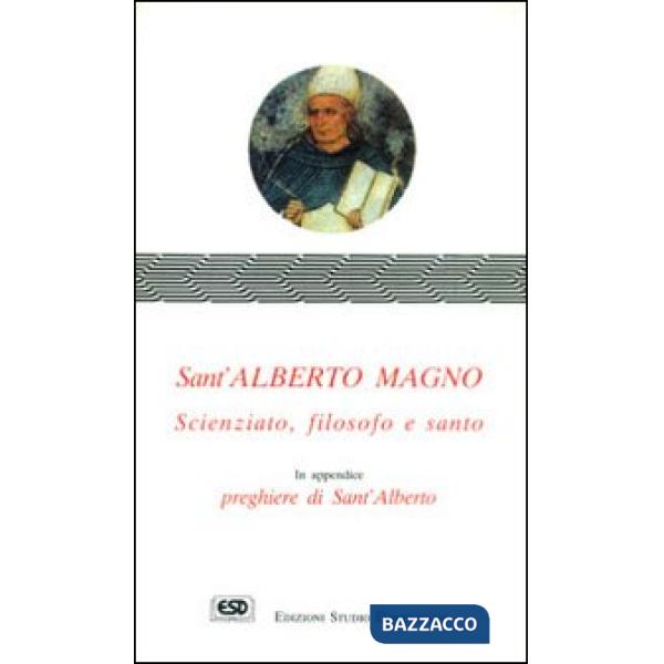 Sant'Alberto Magno. Scienziato, filosofo e santo