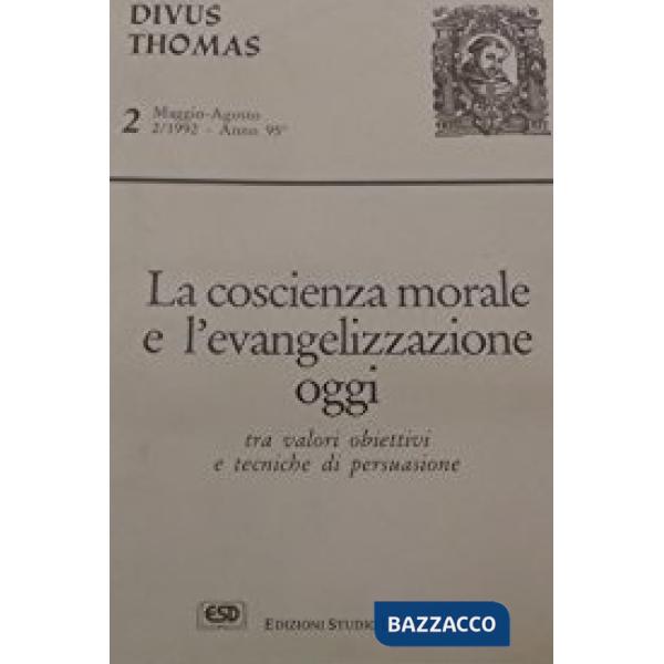 Coscienza morale e l'evangelizzazione oggi. Tra valori oggettivi e tecniche di persuasione (La)