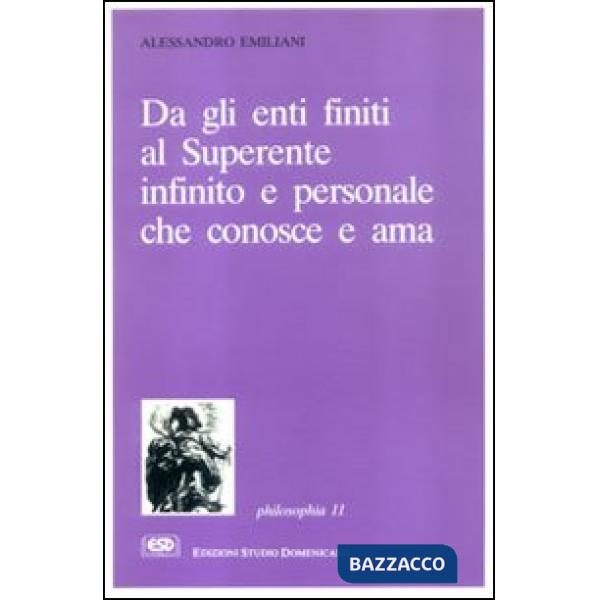Da gli enti finiti al superente infinito e personale che conosce e ama. La teologia razionale esposta secondo i moderni criteri 
