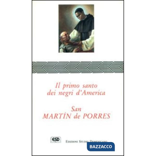 San Martín de Porres. Il primo santo dei negri d'America