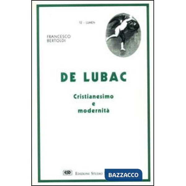 De Lubac. Cristianesimo e modernità
