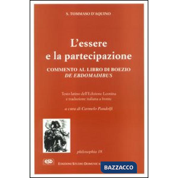 Essere e la partecipazione. Commento al De ebdomadibus di Boezio (L')