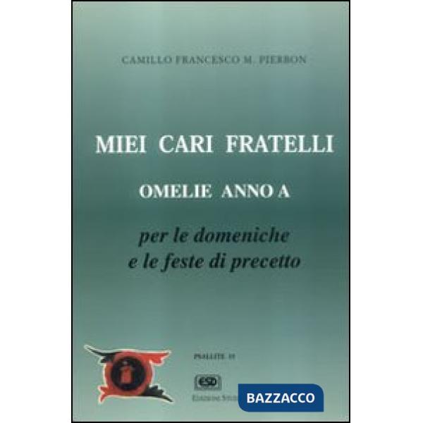 Miei cari fratelli. Omelie anno A