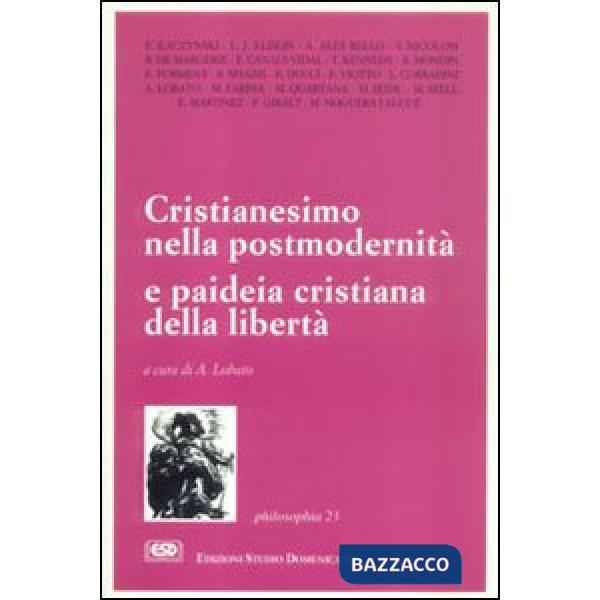 Cristianesimo nella post-modernità e paideia cristiana nella libertà