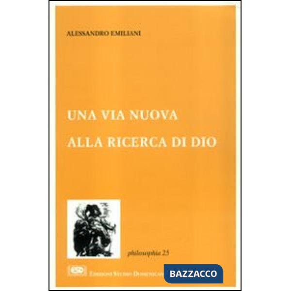 Via nuova alla ricerca di Dio (Una)