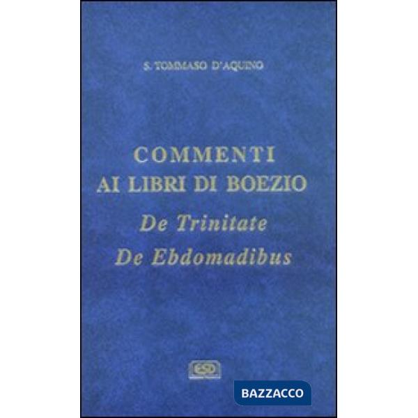 Commenti ai libri di Boezio «De trinitate», «De ebdomadibus»
