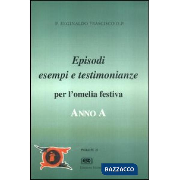Anno A. Episodi, esempi, testimonianze per l'omelia festiva