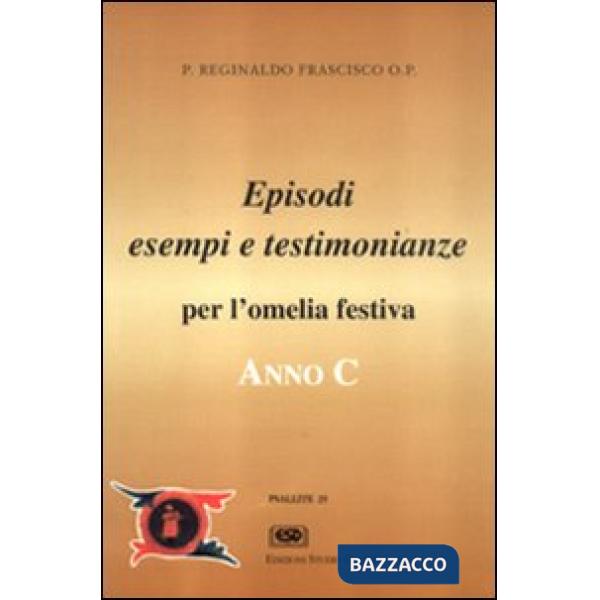 Anno C. Testimonianze, episodi, esempi per l'omelia festiva