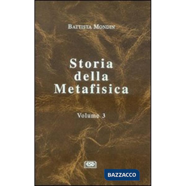 Storia della metafisica. Vol. 3: Dall'Umanesimo a oggi