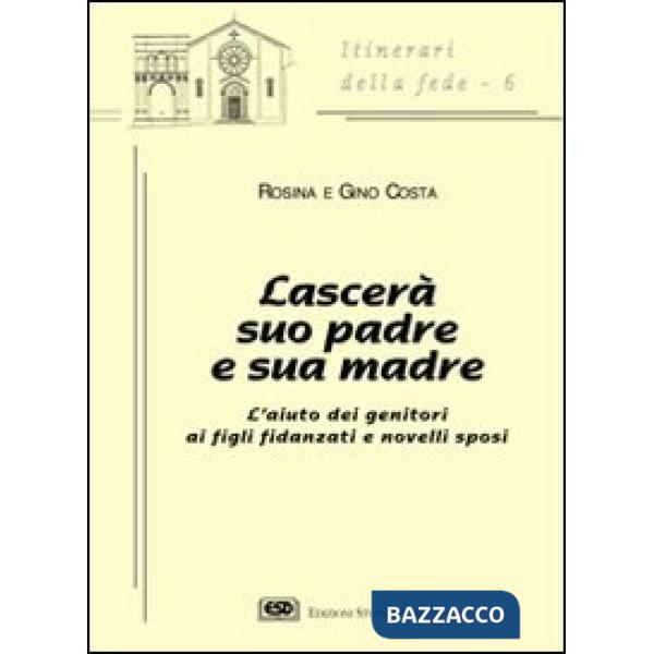 Lascerà suo padre e sua madre
