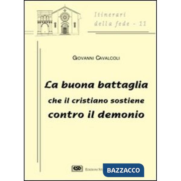 Buona battaglia che il cristiano sostiene contro il demonio (La)