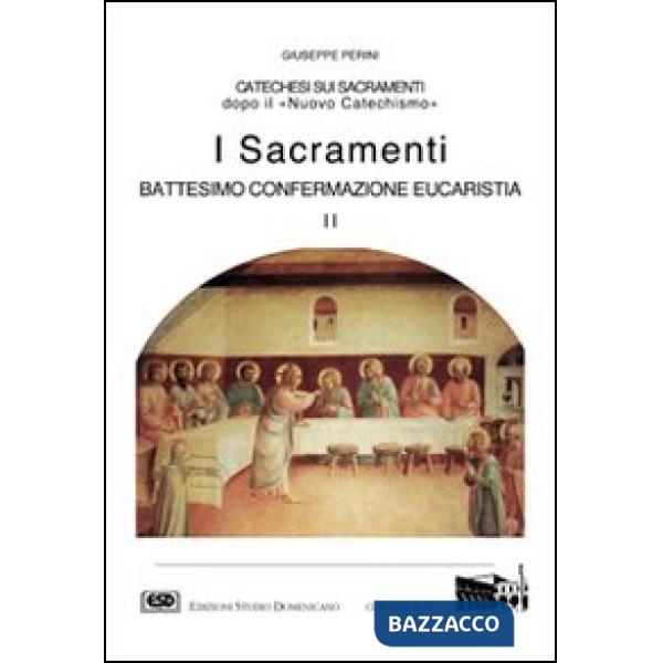 Sacramenti. Battesimo, confermazione, eucaristia (I). Vol. 2