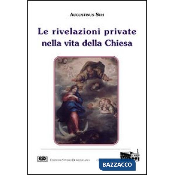 Rivelazioni private nella vita della Chiesa (Le)