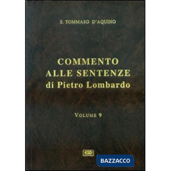 Commento alle Sentenze di Pietro Lombardo. Vol. 9