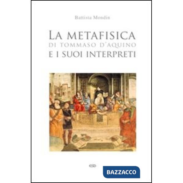 Metafisica di Tommaso d'Aquino e i suoi interpreti (La)