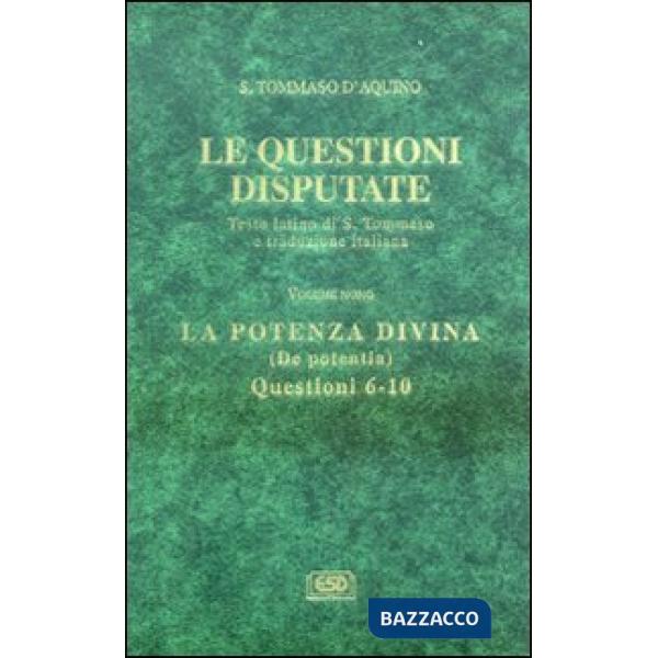 Questioni disputate (Le). Vol. 9: La potenza divina-De potentia (Questioni 6-10)