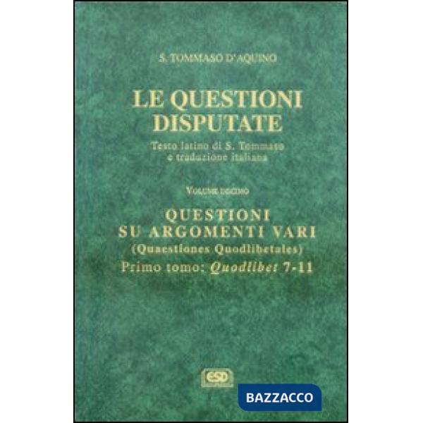 Questioni disputate (Le). Vol. 10/1: Questioni su argomenti vari