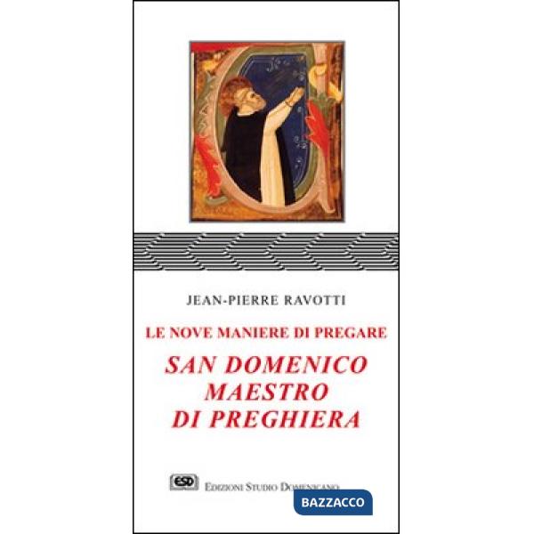 San Domenico maestro di preghiera. Le nove maniere di pregare