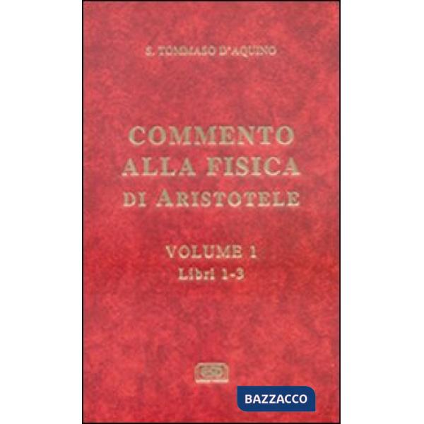 Commento alla Fisica di Aristotele. Vol. 1: Libri 1-3