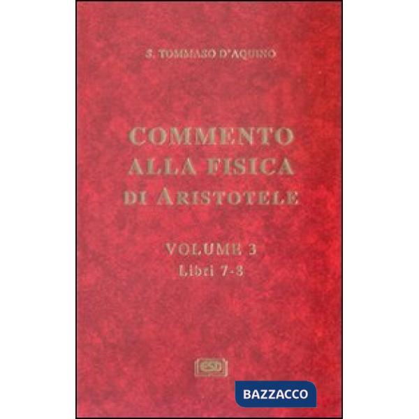 Commento alla Fisica di Aristotele. Vol. 3: Libri 7-8